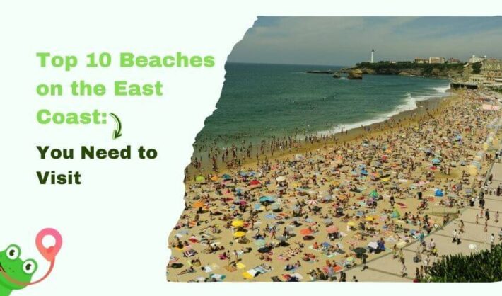 Top 10 Beaches on the East Coast You Need to Visit