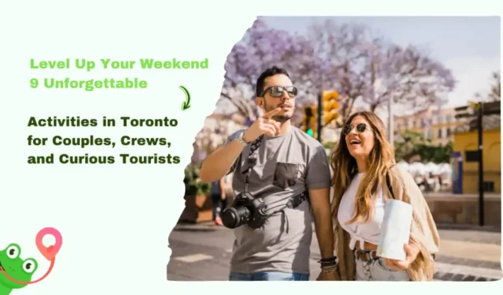 Level Up Your Weekend: 9 Unforgettable Activities in Toronto for Couples, Crews, and Curious Tourists