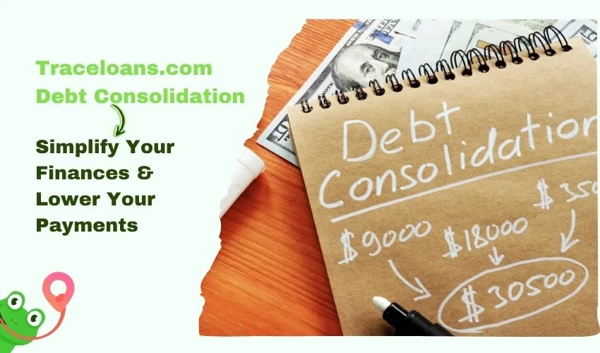 Traceloans.com Debt Consolidation: What You Need to Know