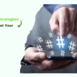 Hashtag Strategies to Skyrocket Your Reach