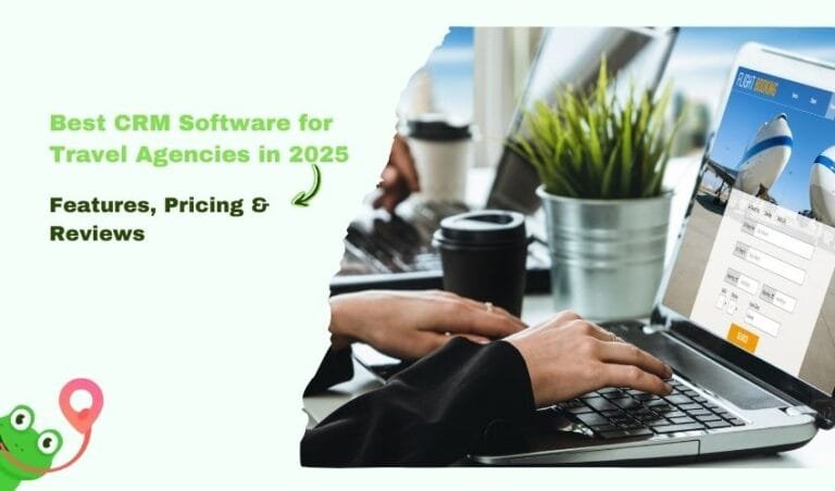 Best CRM Software for Travel Agencies in 2025: Features, Pricing & Reviews