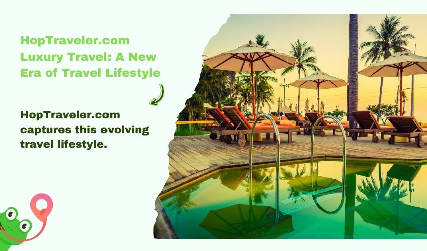 HopTraveler.com Luxury Travel