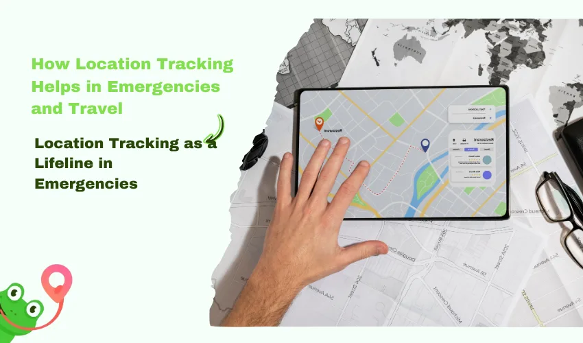 How Location Tracking Helps in Emergencies and Travel