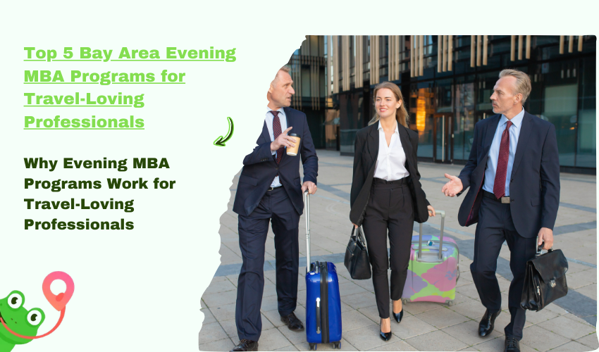 Top 5 Bay Area Evening MBA Programs for Travel-Loving Professionals
