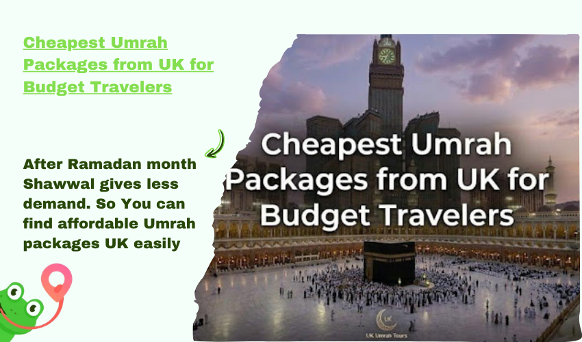 Cheapest Umrah Packages from UK for Budget Travelers