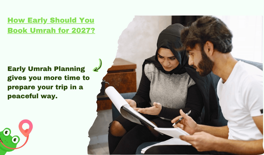 How Early Should You Book Umrah for 2027?