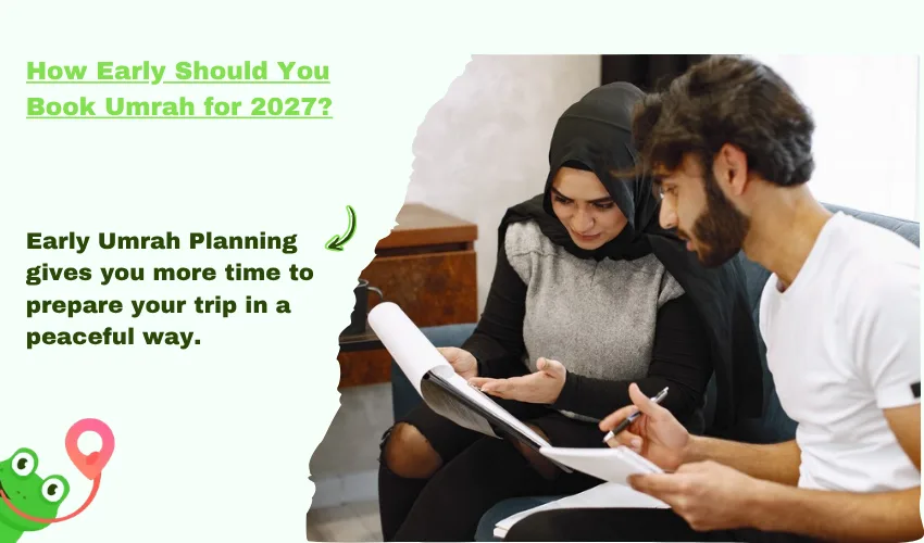 How Early Should You Book Umrah for 2027?